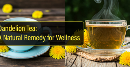 Dandelion Tea Benefits